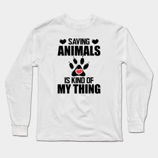 Animal Rescuer - Saving animals is kind of my thing Long Sleeve T-Shirt